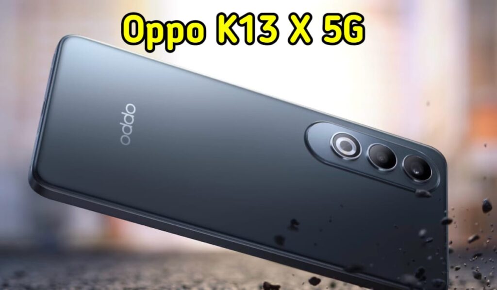 OPPO K13X 5G : दमदार 200MP कैमरा और 156W फास्ट चार्जिंग के साथ जल्द होगा लॉन्च